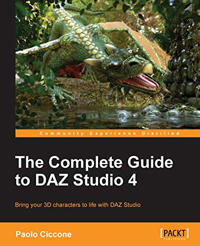 The Complete Guide to Daz Studio 4 von Packt Publishing